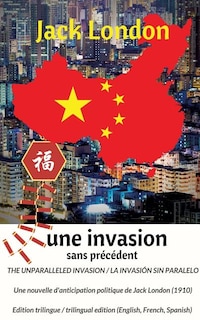 Couverture_The unparalleled invasion / Une invasion sans précédent / La invasión sin paralelo. Première édition trilingue / First trilingual edition (English, French, Spanish)