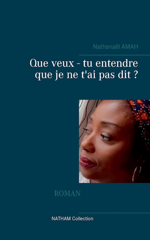 Couverture_Que Veux - Tu Entendre Que Je Ne T'ai Pas Dit ?