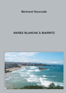 Front cover_Marée blanche à Biarritz