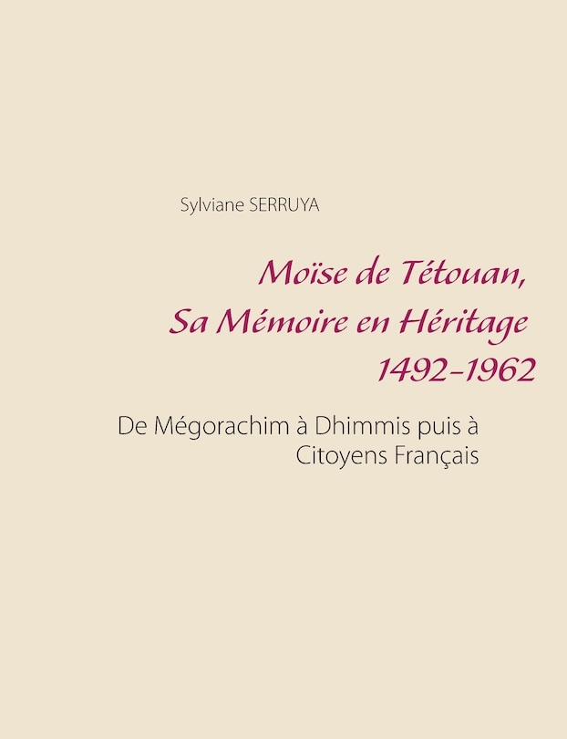 Couverture_Moïse De Tétouan, Sa Mémoire En Héritage 1492-1962