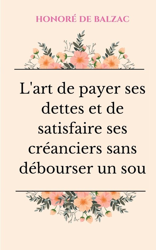 Front cover_L'art de payer ses dettes et de satisfaire ses créanciers sans débourser un sou