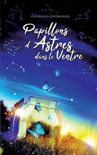 Couverture_Papillons d'astres dans le ventre