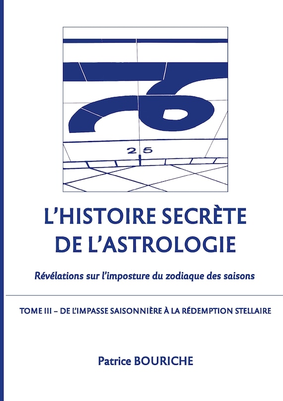 L'Histoire secrète de l'astrologie (Tome 3): De l'impasse saisonnière à la rédemption stellaire