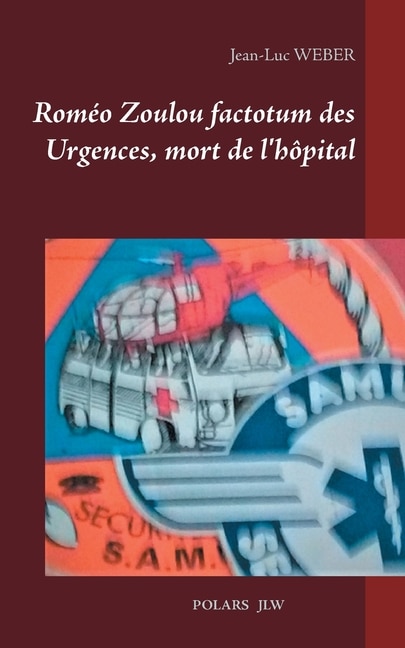 Couverture_Roméo Zoulou Factotum Des Urgences, Mort De L'hôpital