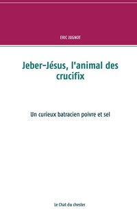 Front cover_Jeber-jésus, L'animal Des Crucifix