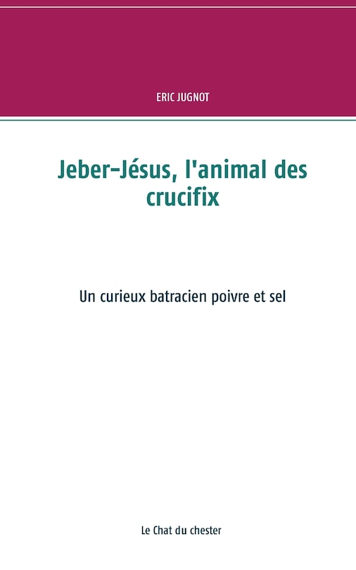 Front cover_Jeber-jésus, L'animal Des Crucifix
