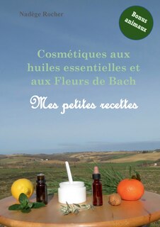 Front cover_Cosmétiques aux huiles essentielles et aux Fleurs de Bach