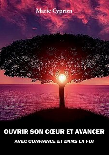 Couverture_Ouvrir son coeur et avancer avec confiance et dans la foi