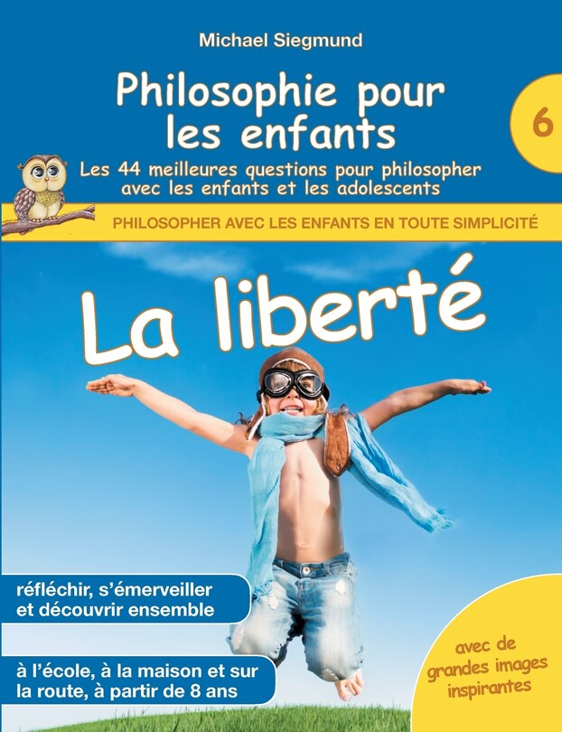 Couverture_Philosophie pour les enfants - La liberté. Les 44 meilleures questions pour philosopher avec les enfants et les adolescents