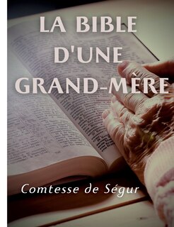 Front cover_La Bible d'une grand mère (Ancien et Nouveau Testament)
