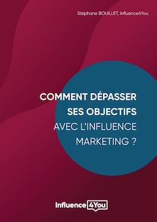 Front cover_Comment dépasser ses objectifs avec l'Influence Marketing ?