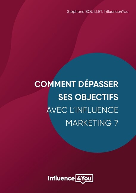 Front cover_Comment dépasser ses objectifs avec l'Influence Marketing ?