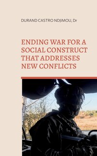 Couverture_Ending war for a social construct that addresses new conflicts