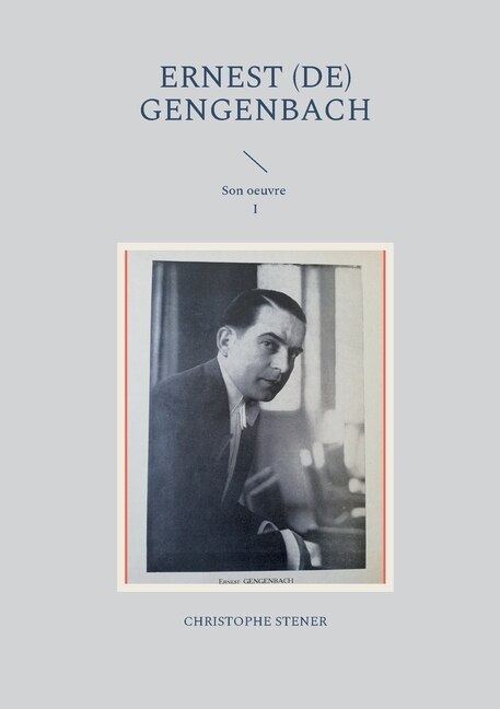 Ernest (de) Gengenbach: Son oeuvre I