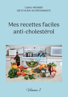 Couverture_Mes recettes faciles anti-cholestérol