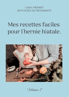 Couverture_Mes recettes faciles pour l'hernie hiatale.