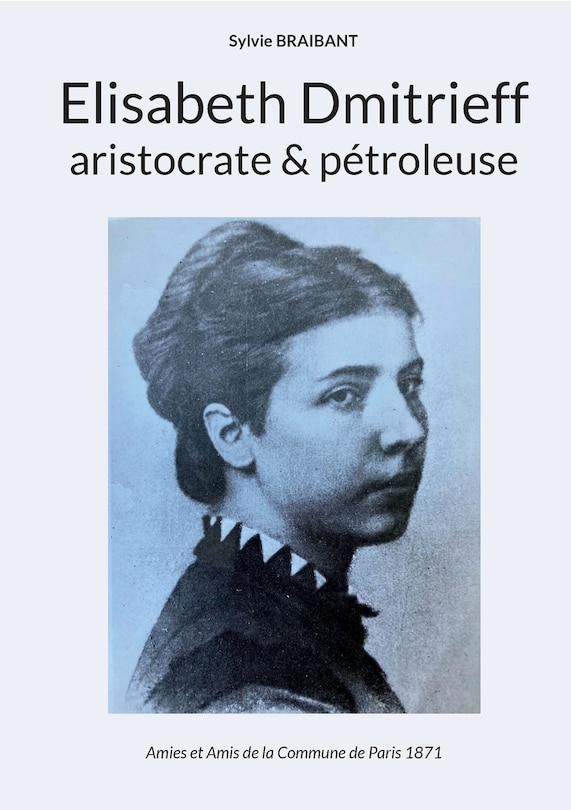 Front cover_Elisabeth Dmitrieff, aristocrate et pétroleuse