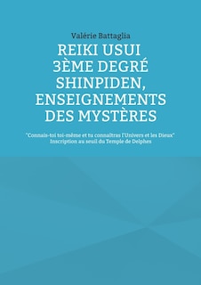 Couverture_Reiki Usui 3ème Degré - Shinpiden, enseignements des mystères