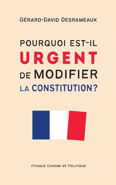 Front cover_Pourquoi est-il urgent de modifier la Constitution ?
