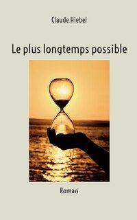 Le plus longtemps possible