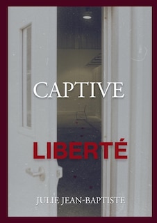 Couverture_Captive - Libert&eacute;