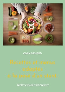 Couverture_Recettes et menus adaptés à la pose d'un stent.