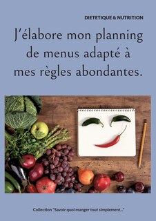 Front cover_J'&eacute;labore mon planning de menus adapt&eacute; &agrave; mes r&egrave;gles abondantes.
