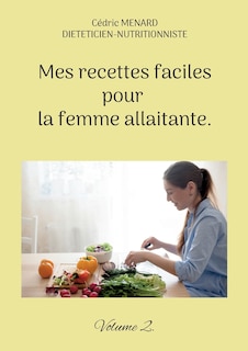 Front cover_Mes recettes faciles pour la femme allaitante.