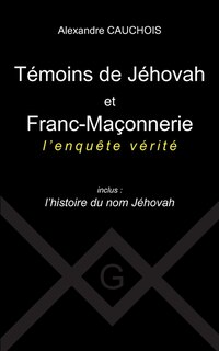 Couverture_Témoins de Jéhovah et Franc-Maçonnerie