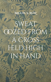 Front cover_Sweat oozed from a cross held high in hand