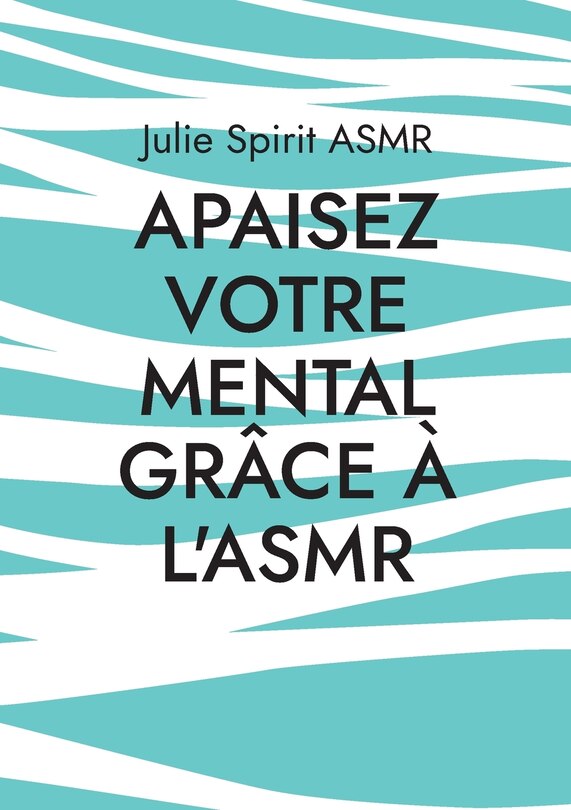 Couverture_Apaisez votre mental grâce à l'ASMR