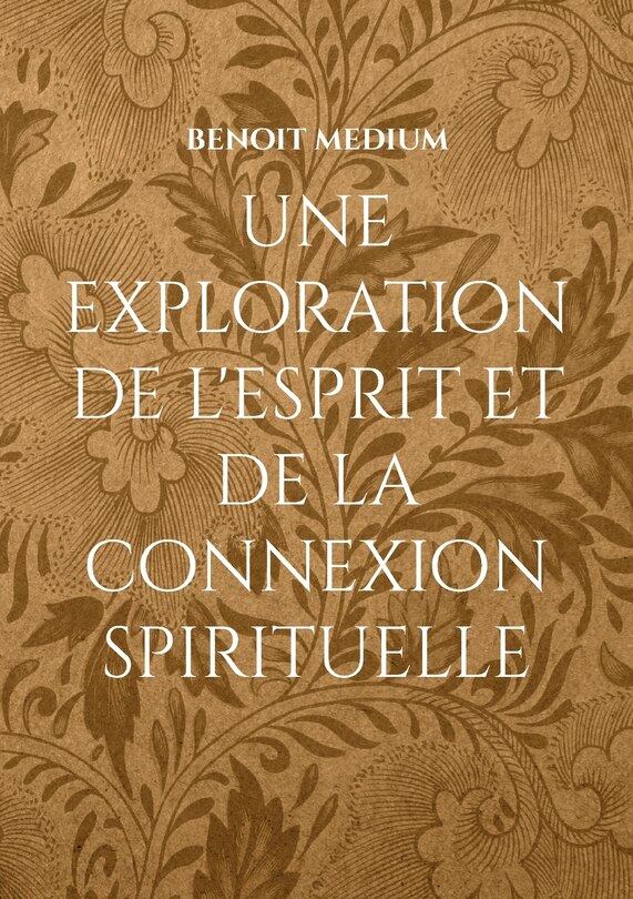 Front cover_Une exploration de l'esprit et de la connexion spirituelle