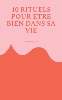 Front cover_10 rituels pour être bien dans sa vie
