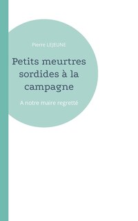 Couverture_Petits meurtres sordides à la campagne