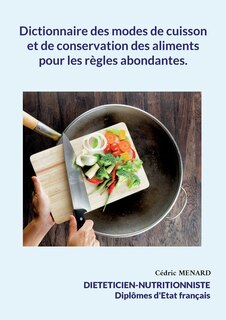 Couverture_Dictionnaire des modes de cuisson et de conservation des aliments pour les règles abondantes.
