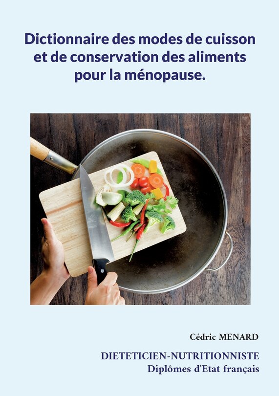 Couverture_Dictionnaire des modes de cuisson et de conservation des aliments pour la ménopause.