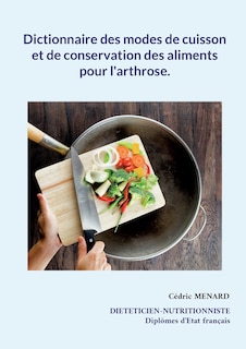 Front cover_Dictionnaire des modes de cuisson et de conservation des aliments pour l'arthrose.