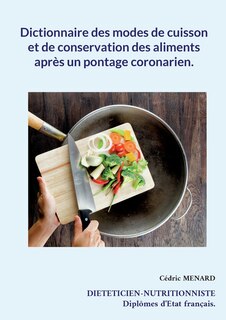 Front cover_Dictionnaire des modes de cuisson et de conservation des aliments après un pontage coronarien.