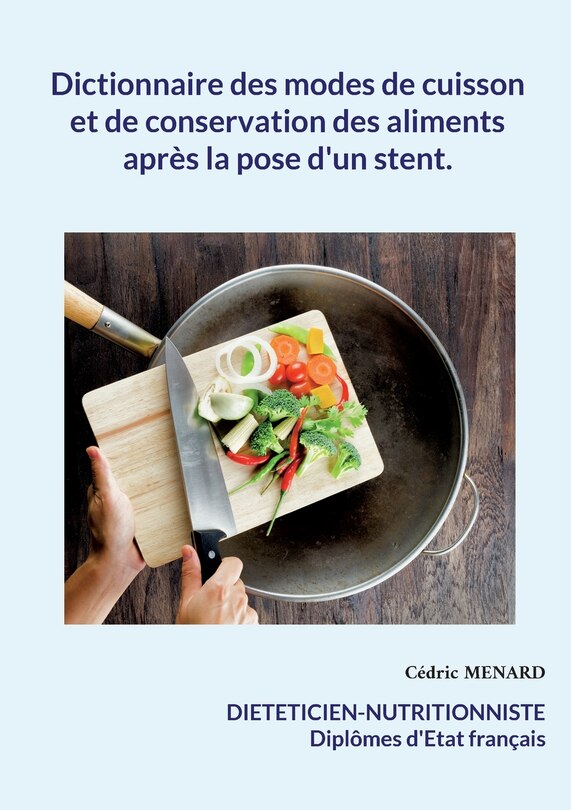 Front cover_Dictionnaire des modes de cuisson et de conservation des aliments après la pose d'un stent.