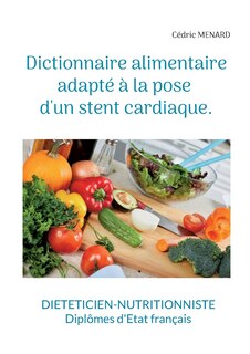 Couverture_Dictionnaire alimentaire adapté à la pose d'un stent cardiaque.