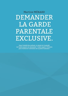 Front cover_Demander la garde parentale exclusive.