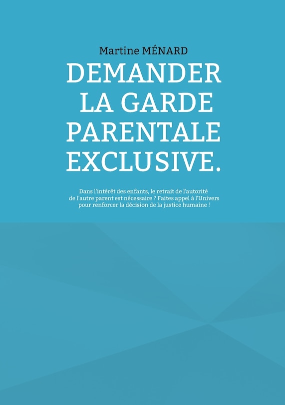 Front cover_Demander la garde parentale exclusive.