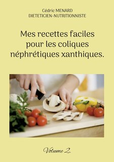 Front cover_Mes recettes faciles pour les coliques néphrétiques xanthiques.