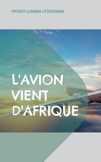 Front cover_L'avion vient d'Afrique