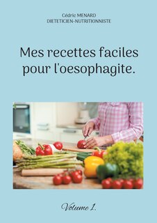 Front cover_Mes recettes faciles pour l'oesophagite.