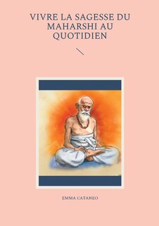 Couverture_Vivre la sagesse du Maharshi au quotidien