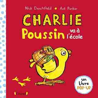 CHARLIE POUSSIN VA A L'ECOLE de Nick Denchfield