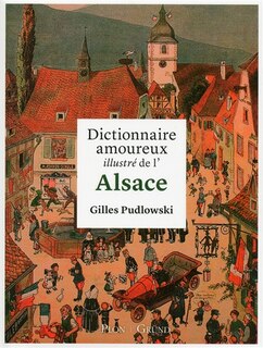 Couverture_Dictionnaire amoureux illustr&eacute; de l'Alsace