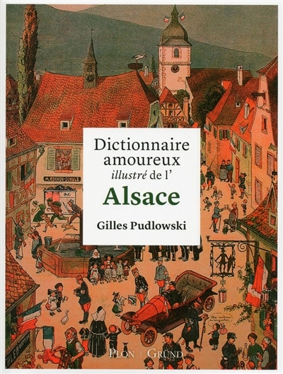 Couverture_Dictionnaire amoureux illustr&eacute; de l'Alsace