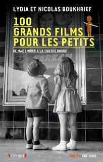100 GRANDS FILMS POUR LES PETITS de LYDIA BOUKHRIEF